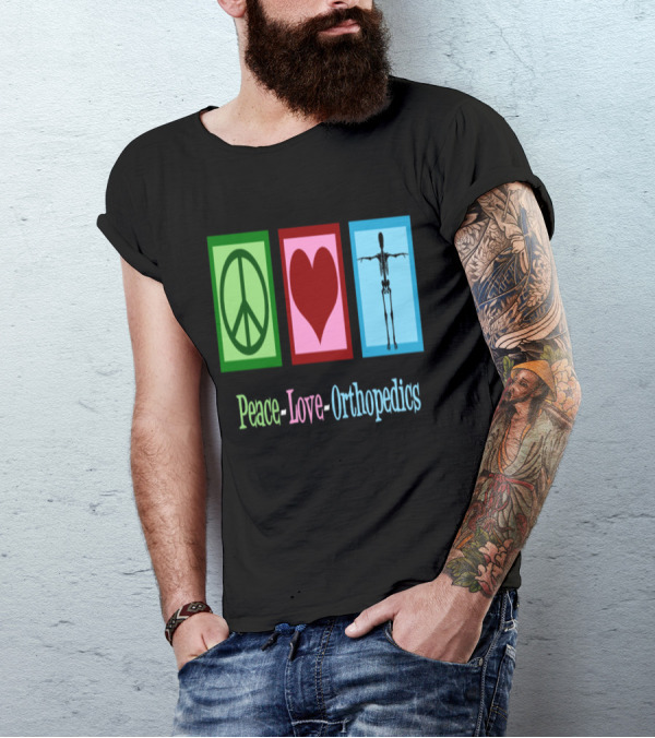 Peace Love Orthopedics Orthopedist Skeleton T-Shirt