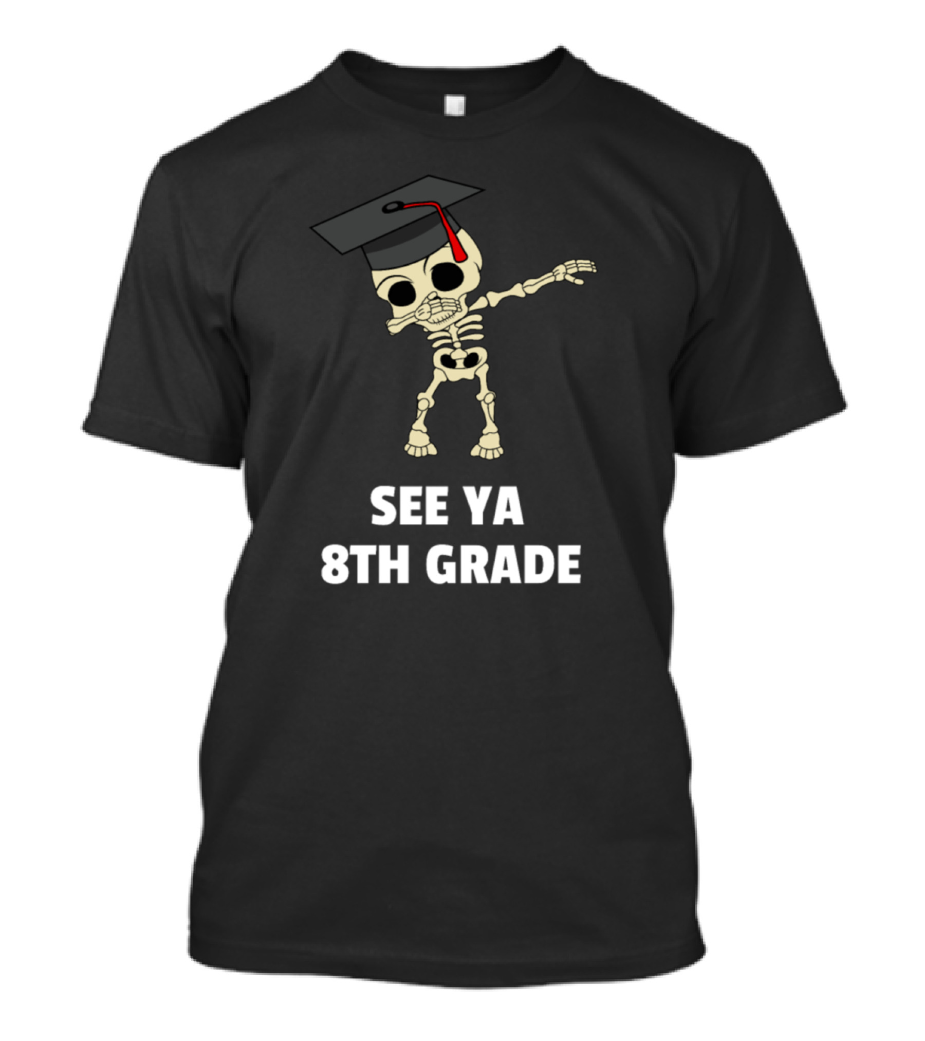 See Ya 8th Grade Skeleton Dab Graduation Cap T-Shirt