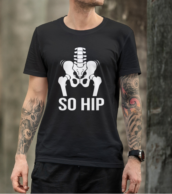 Anatomy So Hip Pun Skeleton Pelvis Joke T-Shirt