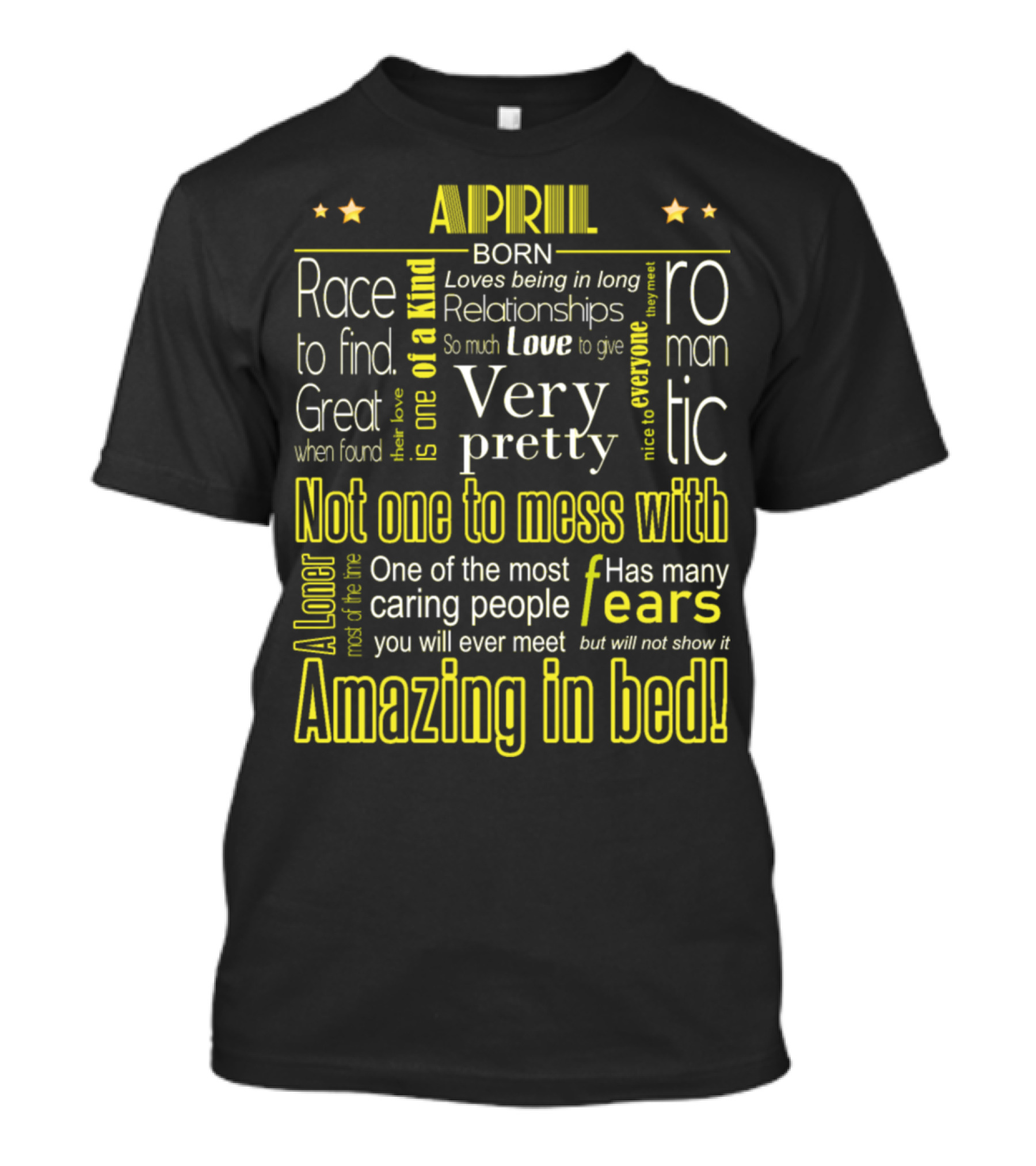 April Born Romantic Very Pretty Not One To Mess With Amazing In Bed T-Shirt