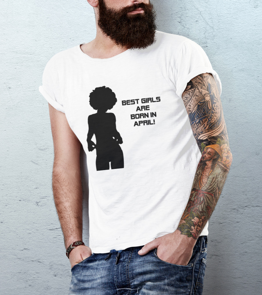 Best Girls Are Born In April T-Shirt
