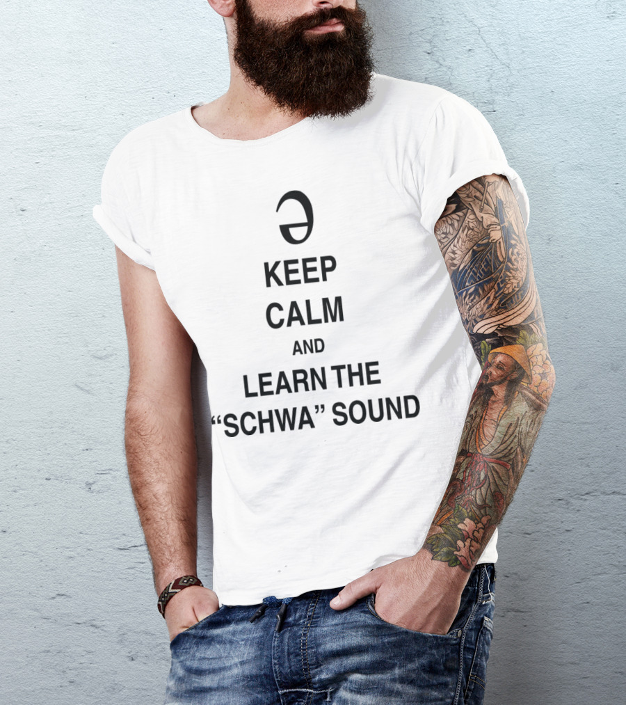 Keep Calm And Learn The Schwa Sound T-Shirt