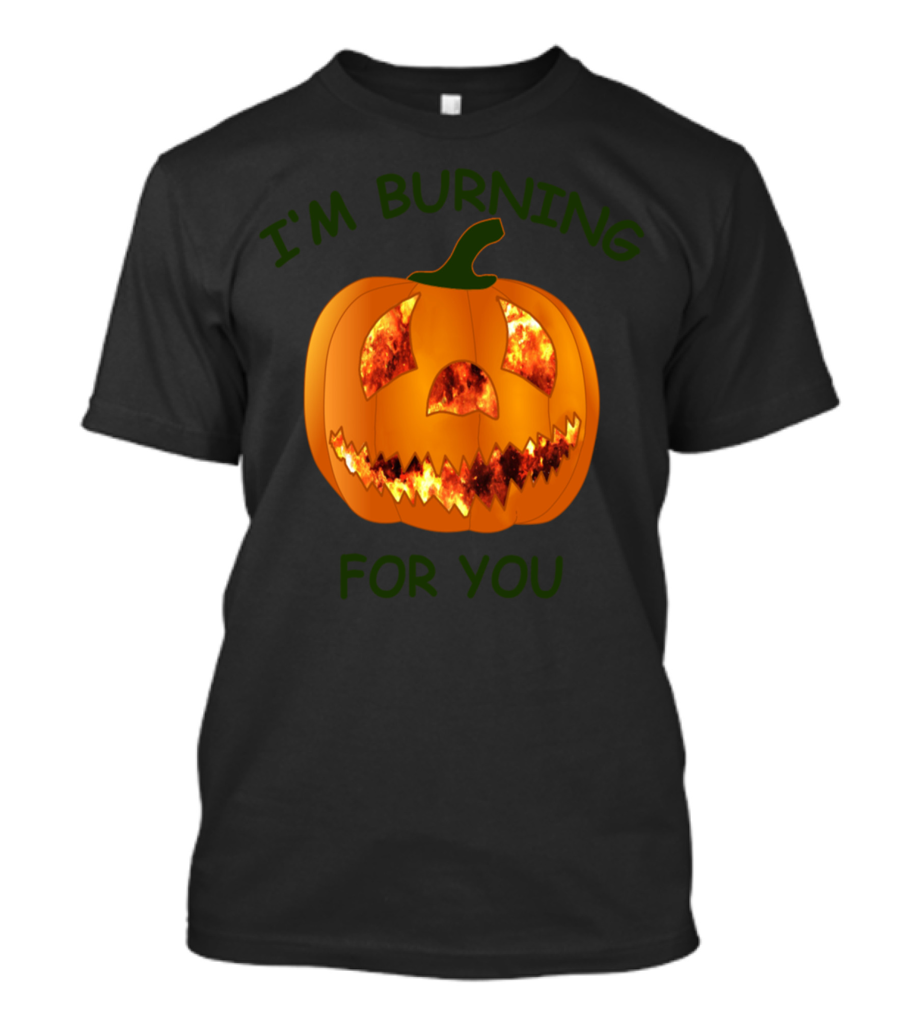 I'm Burning For You Halloween Pumpkin Fiery Glow T-Shirt