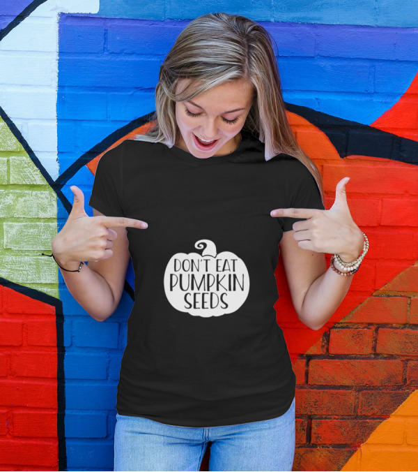 Don't Eat Pumpkin Seeds Halloween Pumpkin T-Shirt