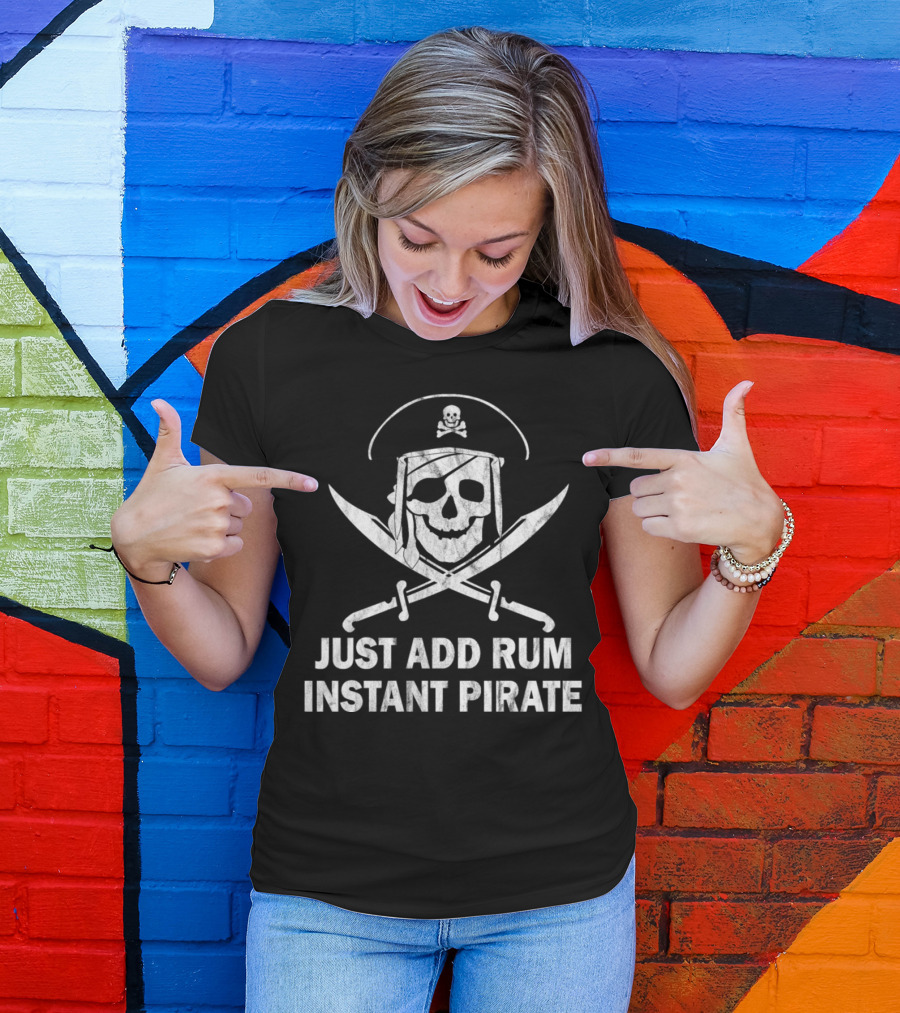 Just Add Rum Instant Pirate Caribbean Rum Skeleton Pirates Blind Pirates T-Shirt