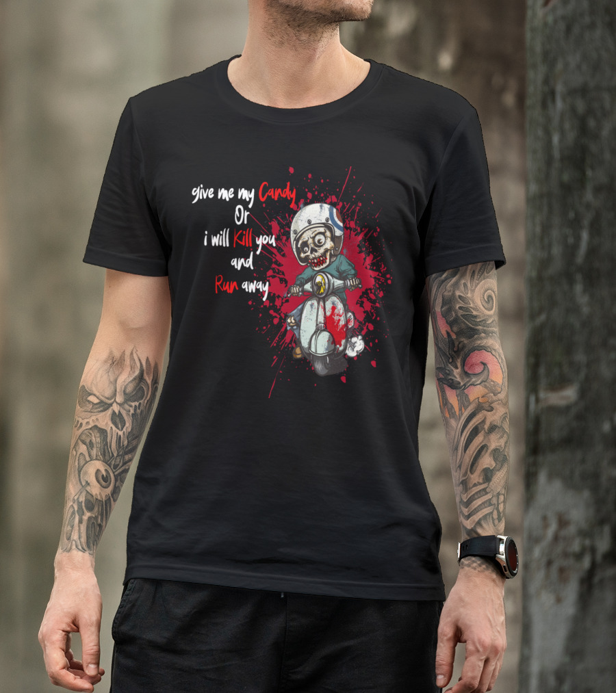 Give Me My Candy Or I Will Kill You And Run Away Skeleton On Scooter T-Shirt