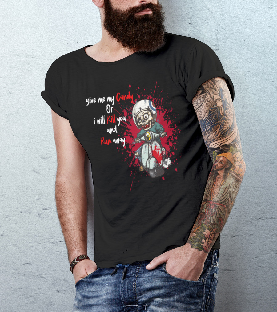 Give Me My Candy Or I Will Kill You And Run Away Skeleton On Scooter T-Shirt