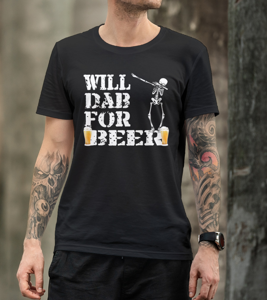 Will Dab For Beer Skeleton With Beer Glasses Halloween T-Shirt