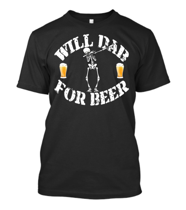 Will Dab For Beer Funny Halloween Skeleton With Dab Pose And Beer Glasses T-Shirt