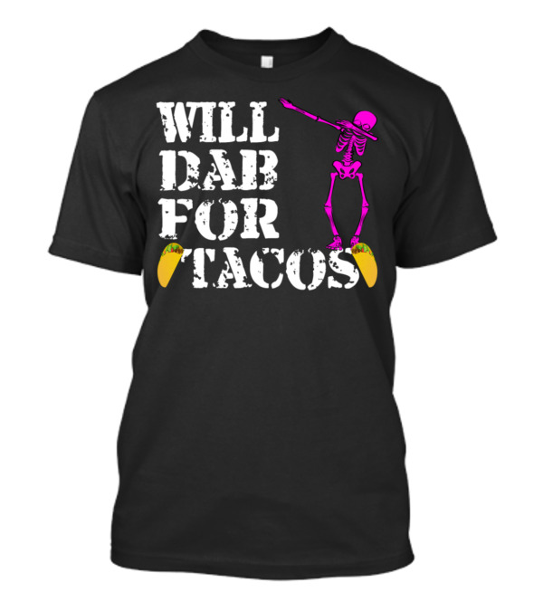 Will Dab For Tacos Funny Halloween Pink Skeleton T-Shirt