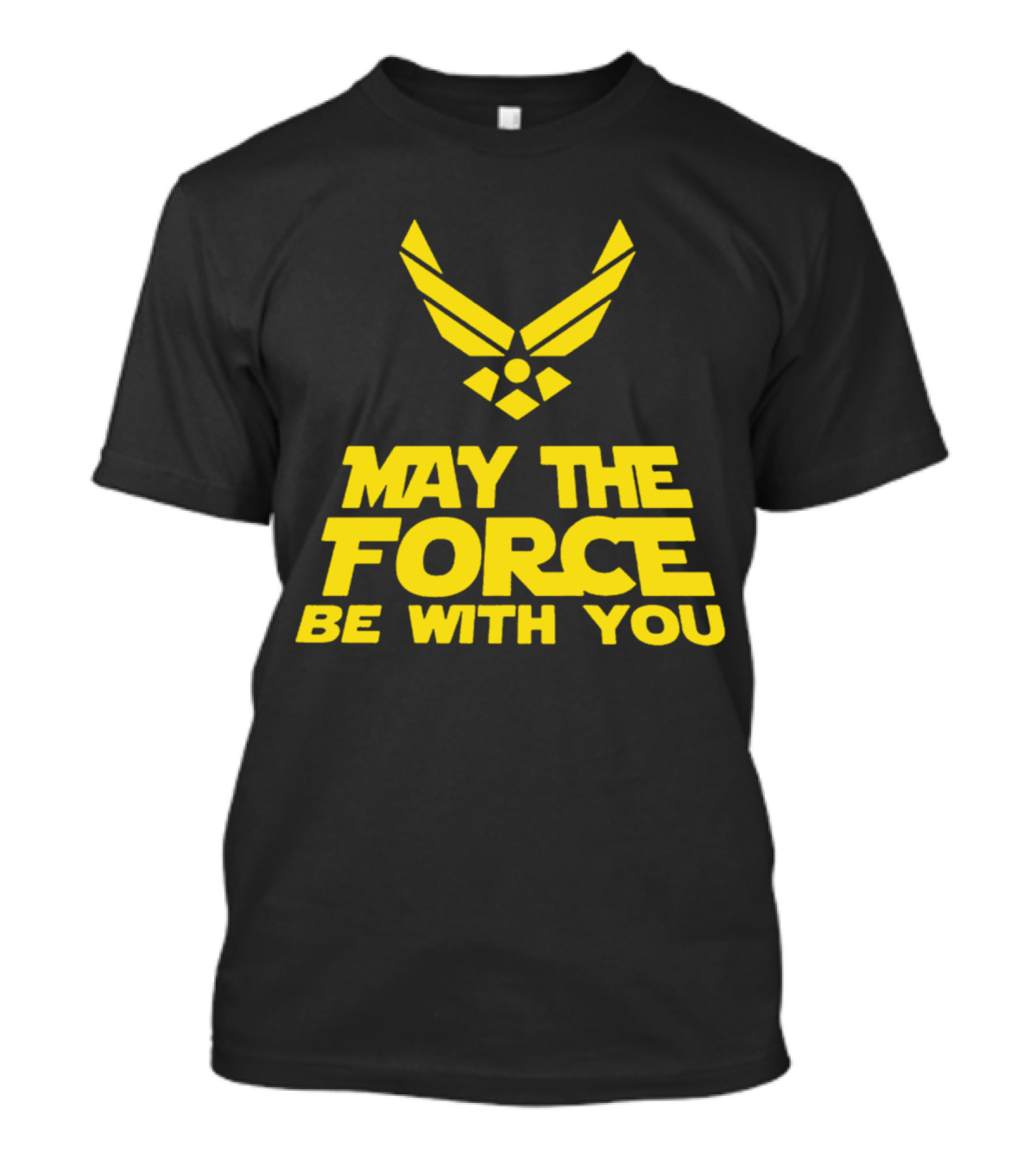 May The Force Be With You U.S. Air Force Men Black T-Shirt