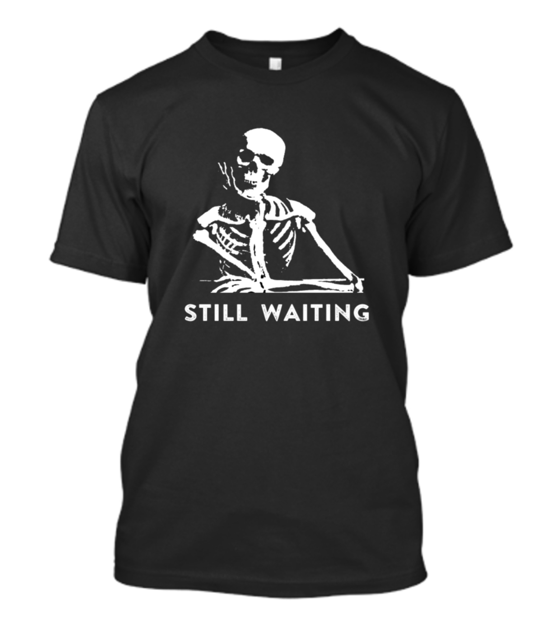 Still Waiting Skeleton Meme T-Shirt