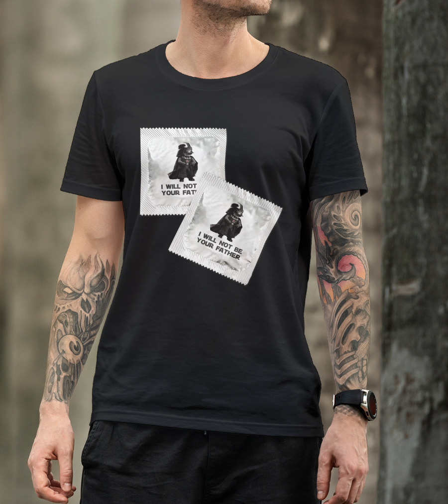 I Will Not Be Your Father Darth T-Shirt