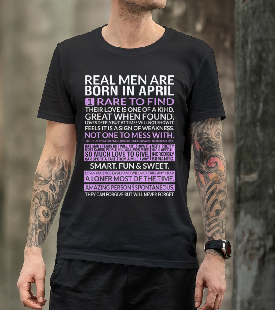 Real Men Are Born In April Rare To Find Great When Found Amazing Person Spontaneous T-Shirt