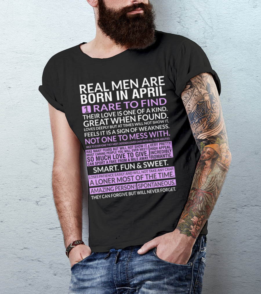 Real Men Are Born In April Rare To Find Great When Found Amazing Person Spontaneous T-Shirt