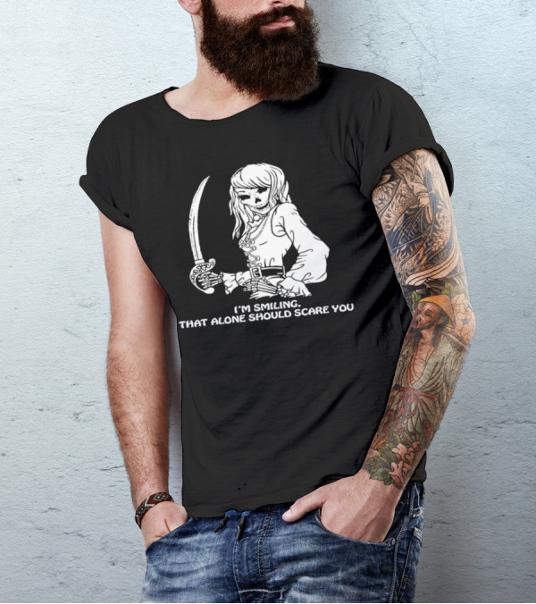 I'm Smiling That Alone Should Scare You Pirate Skeleton T-Shirt