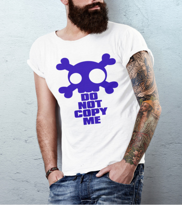 DO NOT COPY ME Skull And Crossbones T-Shirt