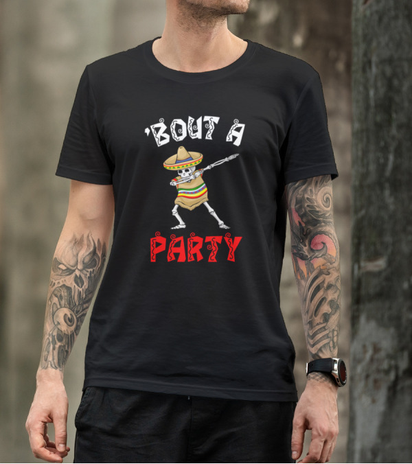 Cinco De Mayo Skeleton Dabbing 'Bout A Party T-Shirt