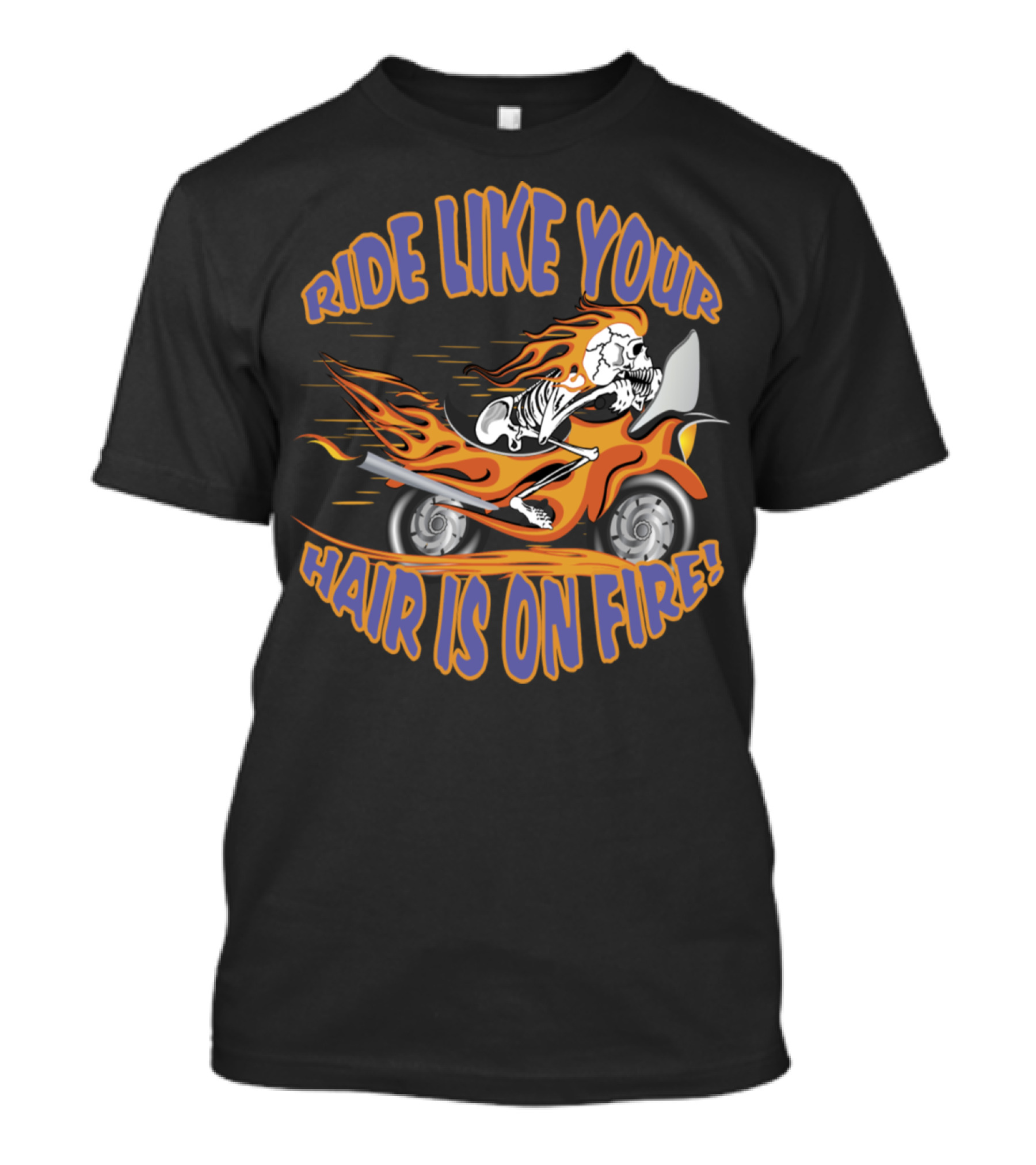 Ride Like Your Hair Is On Fire Flaming Motorcycle Skull T-Shirt