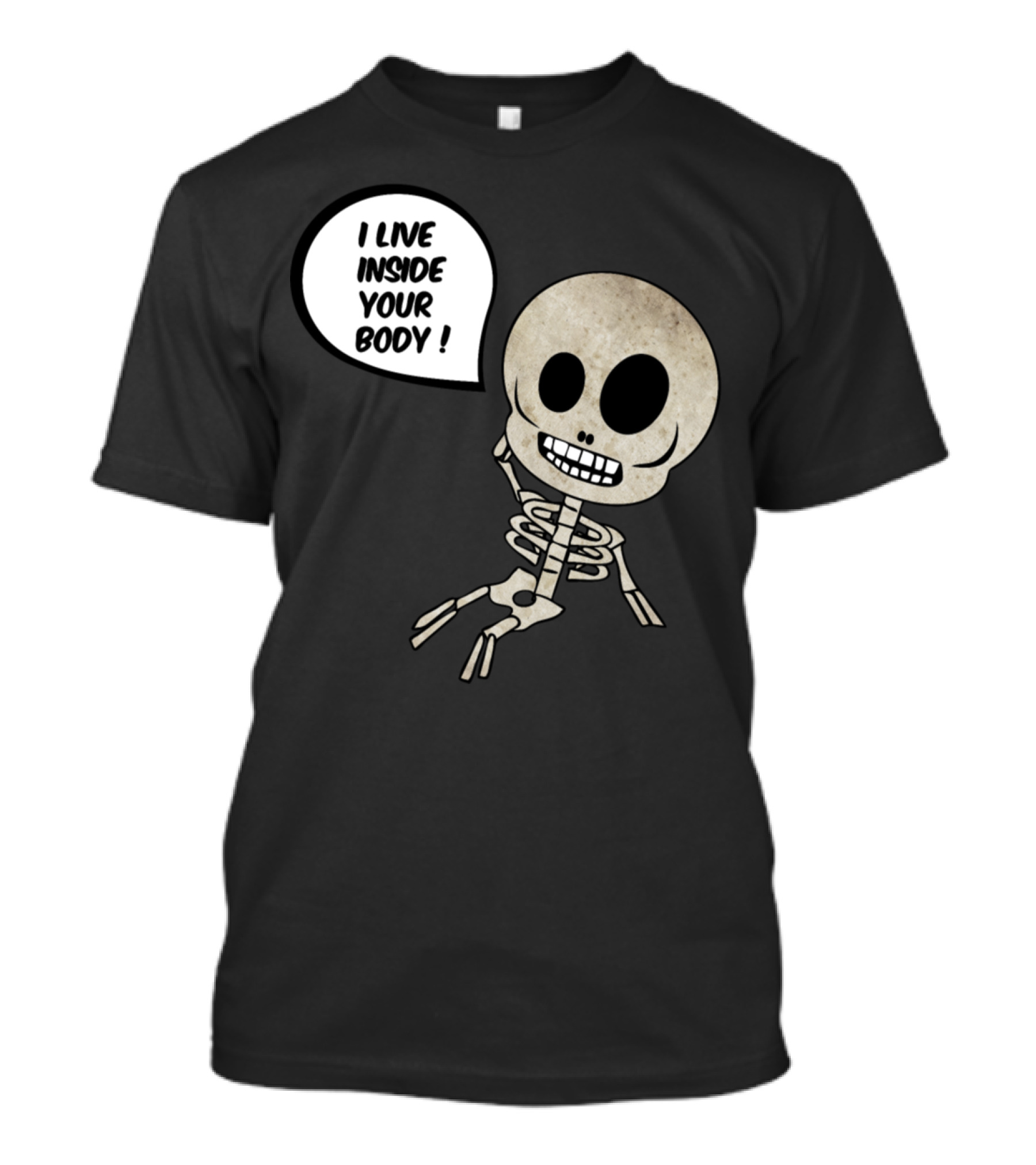 I Live Inside Your Body Skeleton Cartoon Speech Bubble T-Shirt
