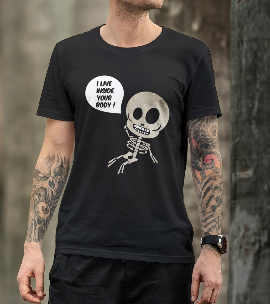 I Live Inside Your Body Skeleton Cartoon Speech Bubble T-Shirt