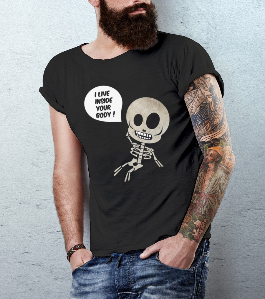 I Live Inside Your Body Skeleton Cartoon Speech Bubble T-Shirt