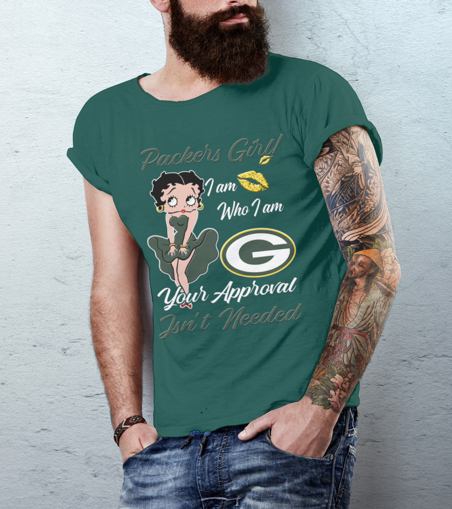 Packers Girl I Am Who I Am Your Approval Isn’t Needed Green Bay Packers T-Shirt