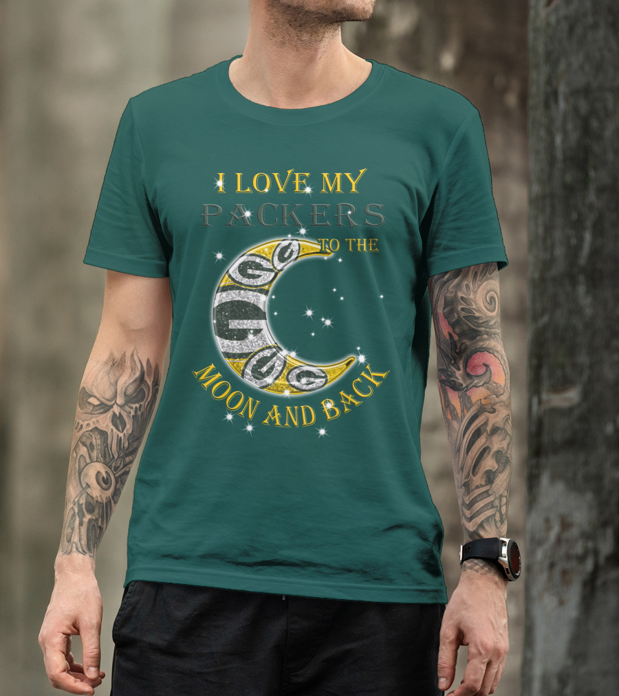 I Love My Green Bay Packers To The Moon And Back T-Shirt