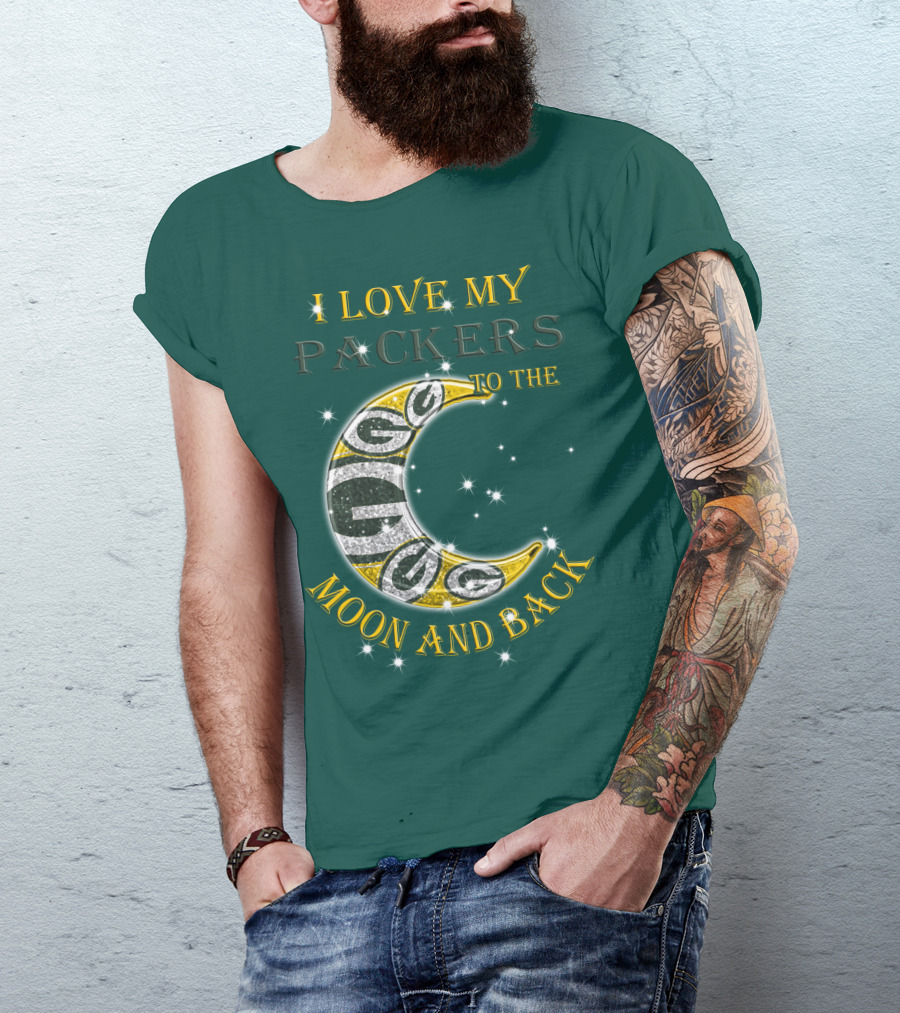 I Love My Green Bay Packers To The Moon And Back T-Shirt