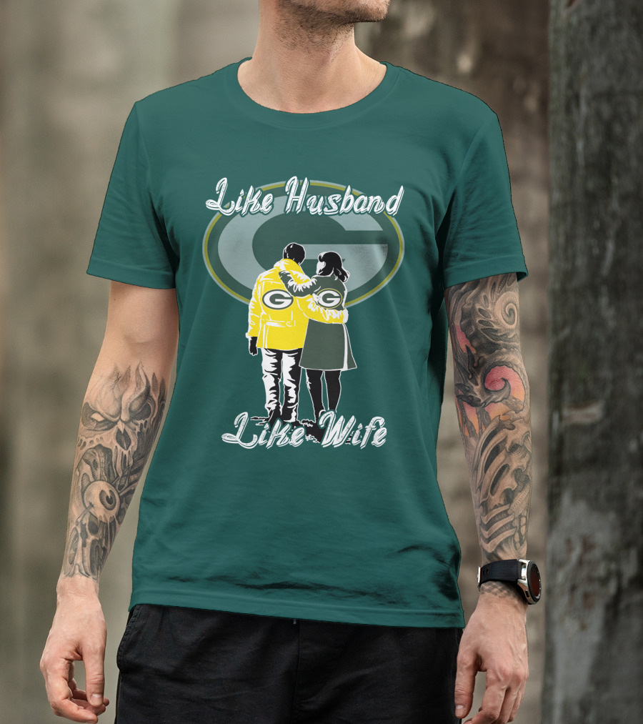 Like Husband Like Wife Green Bay Packers T-Shirt
