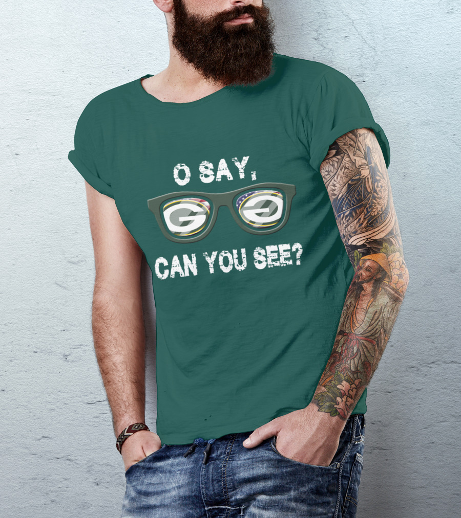 Green Bay Packers O Say Can You See Glasses T-Shirt