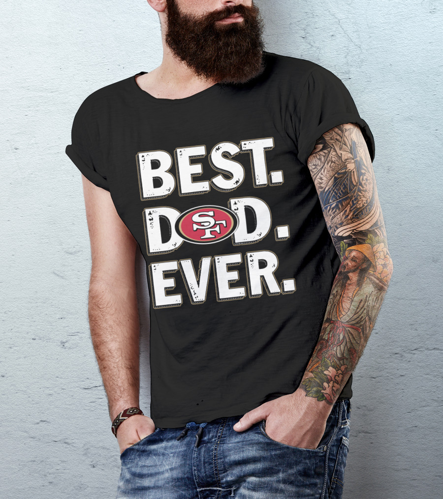 Best Dad Ever Sf 49ers T-Shirt