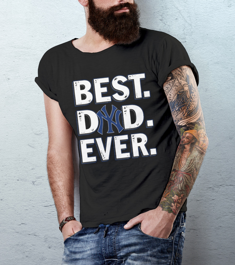 Best Dad Ever Ny Yankees T-Shirt