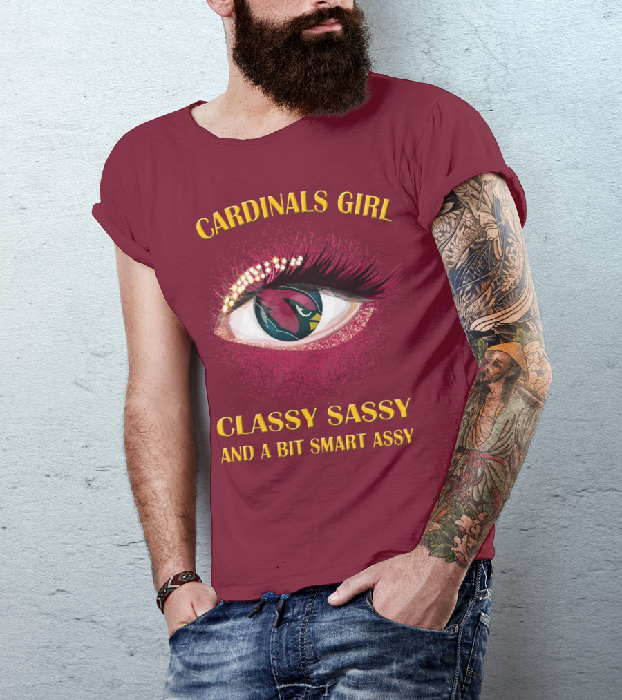 Cardinals Girl Classy Sassy And A Bit Smart Assy T-Shirt