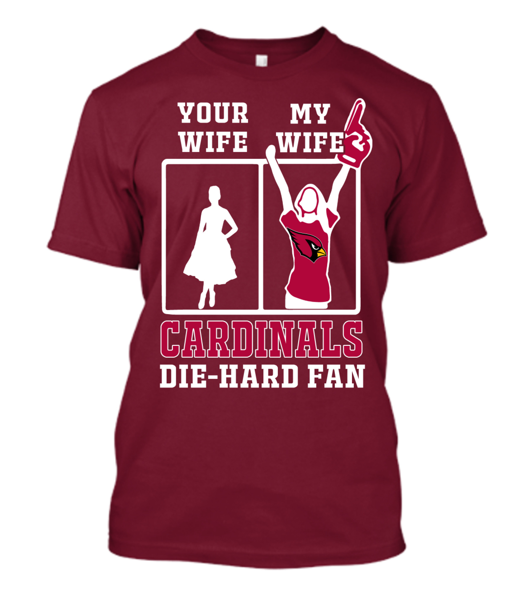 Your Wife My Wife Cardinals Die-Hard Fan T-Shirt