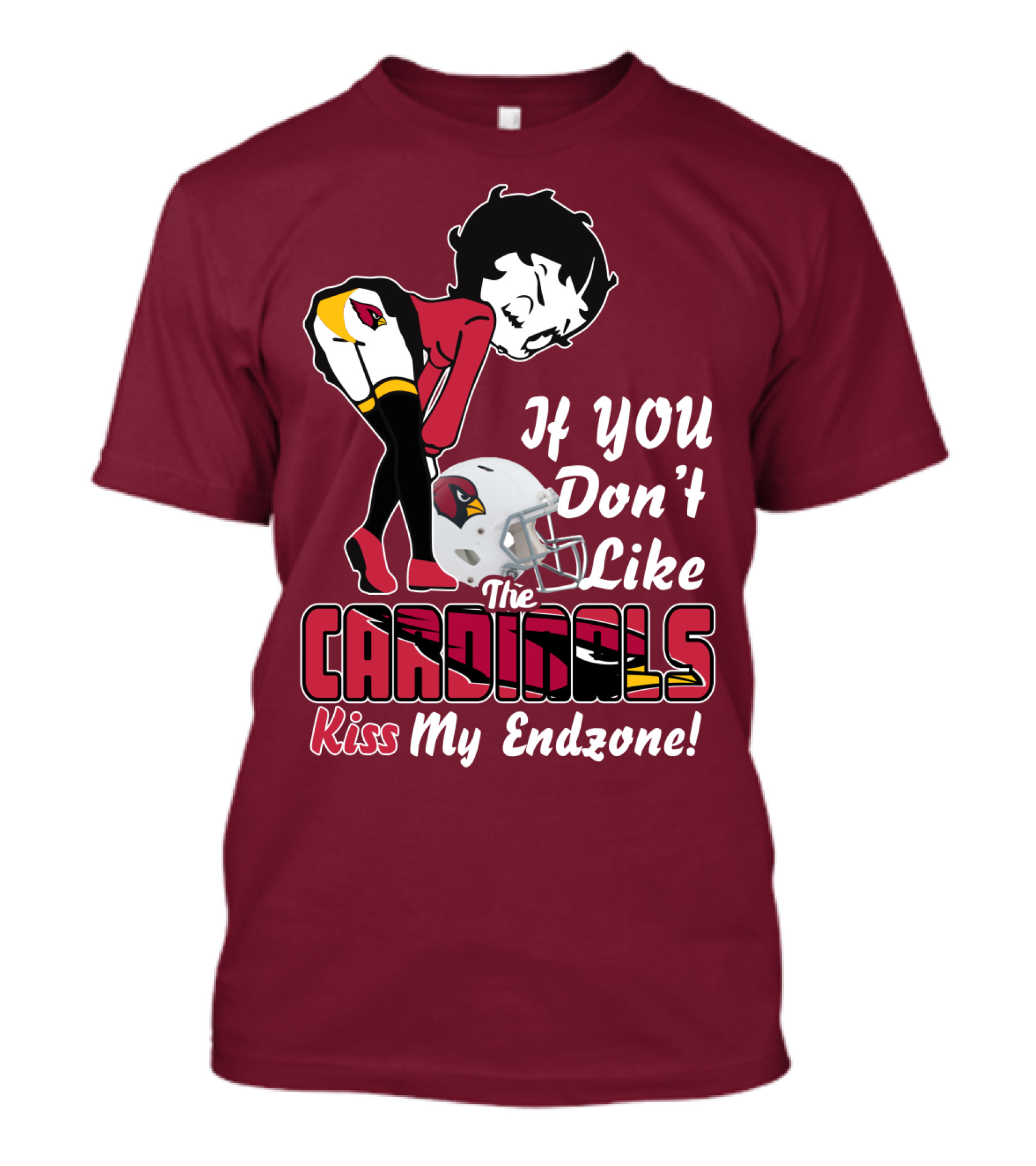 If You Don't Like The Cardinals Kiss My Endzone T-Shirt