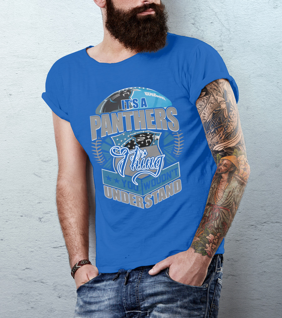 It's A Carolina Panthers Thing You Wouldn't Understand T-Shirt