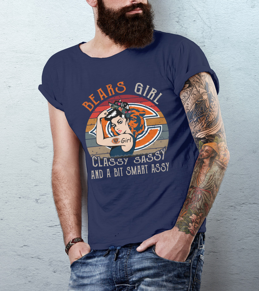 Bears Girl Classy Sassy And A Bit Smart Assy Chicago Bears T-Shirt