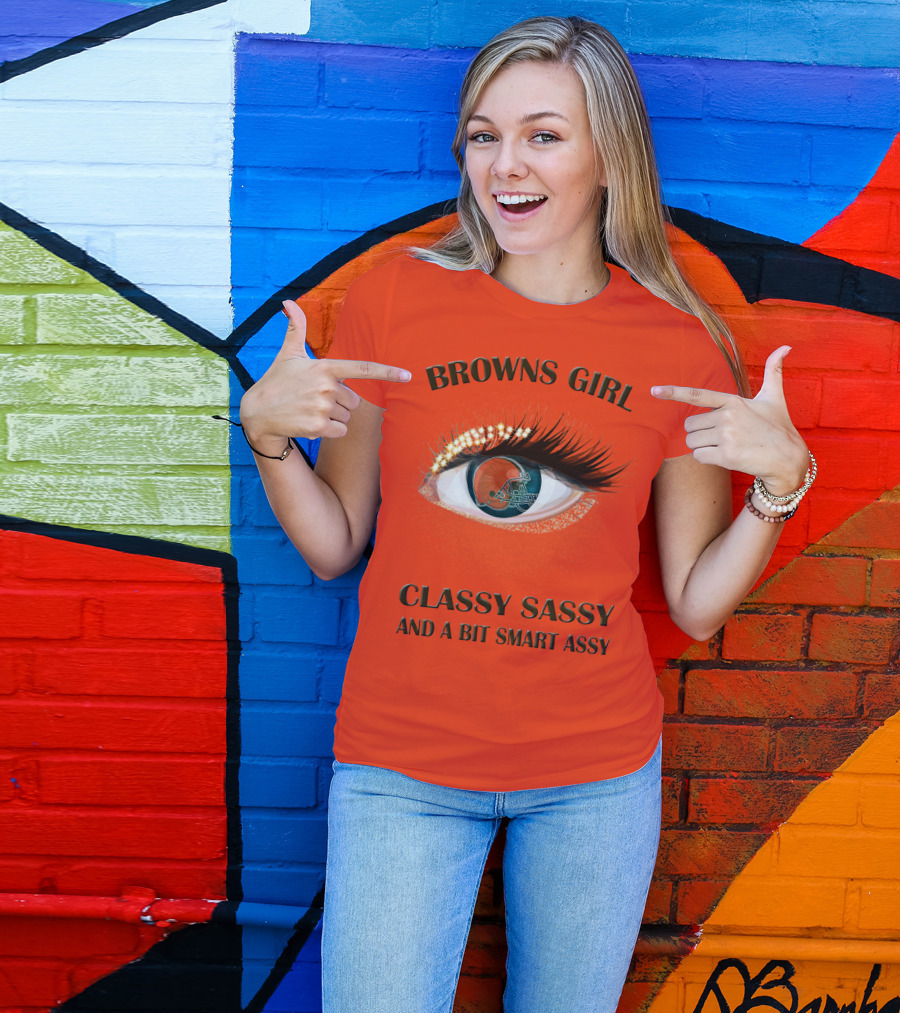 Browns Girl Classy Sassy And A Bit Smart Assy T-Shirt