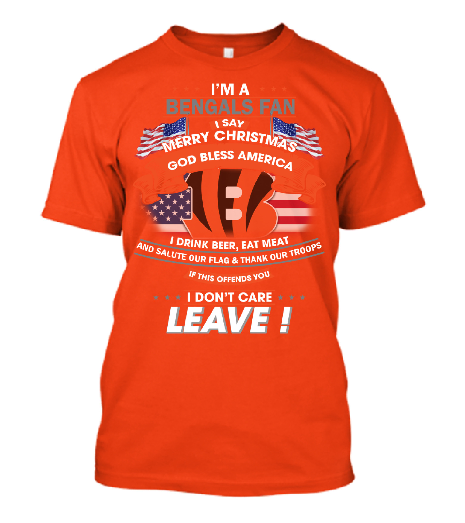 I'm A Bengals Fan God Bless America I Don't Care Leave T-Shirt