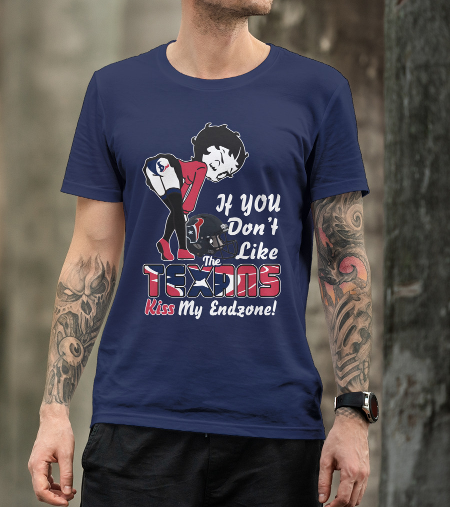 If You Don't Like The Texans Kiss My Endzone T-Shirt