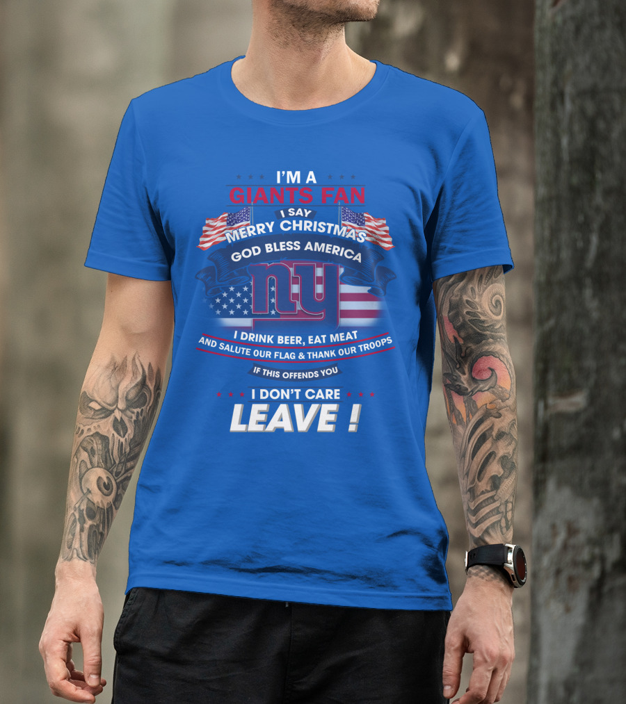 I'm A Giants Fan Merry Christmas God Bless America Leave T-Shirt