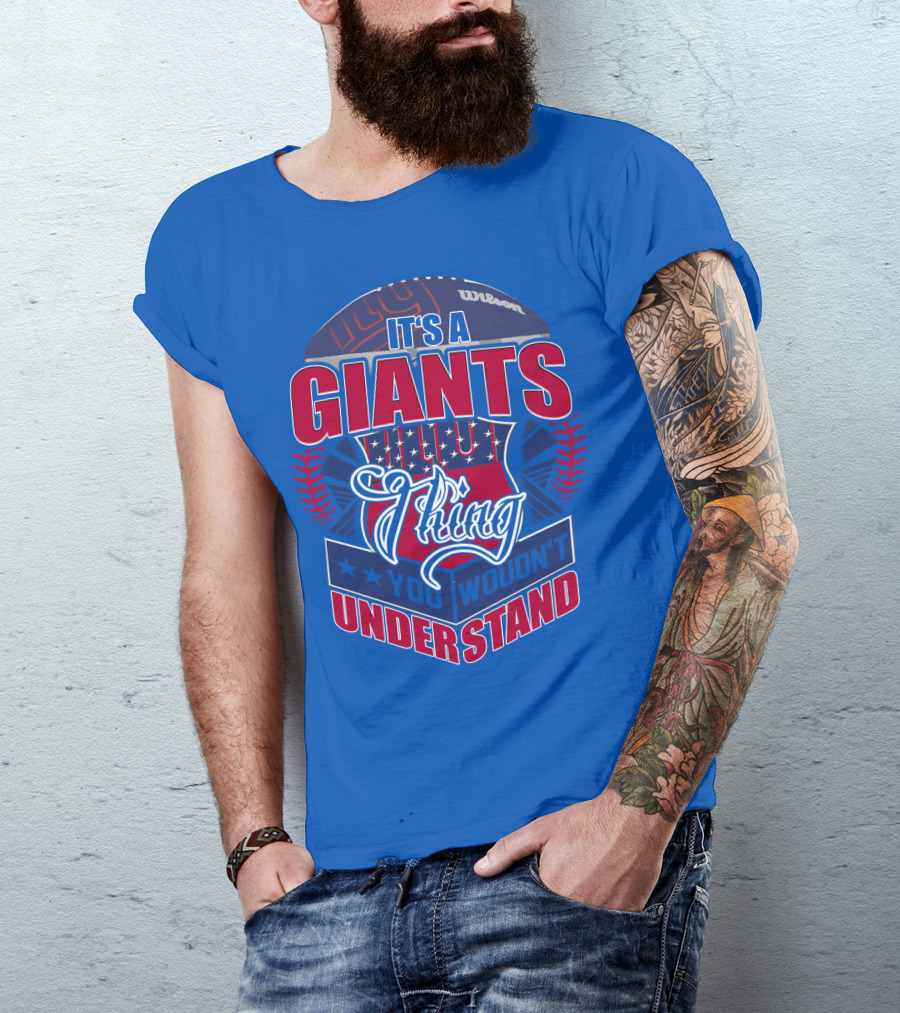 It's A New York Giants Thing You Wouldn't Understand T-Shirt