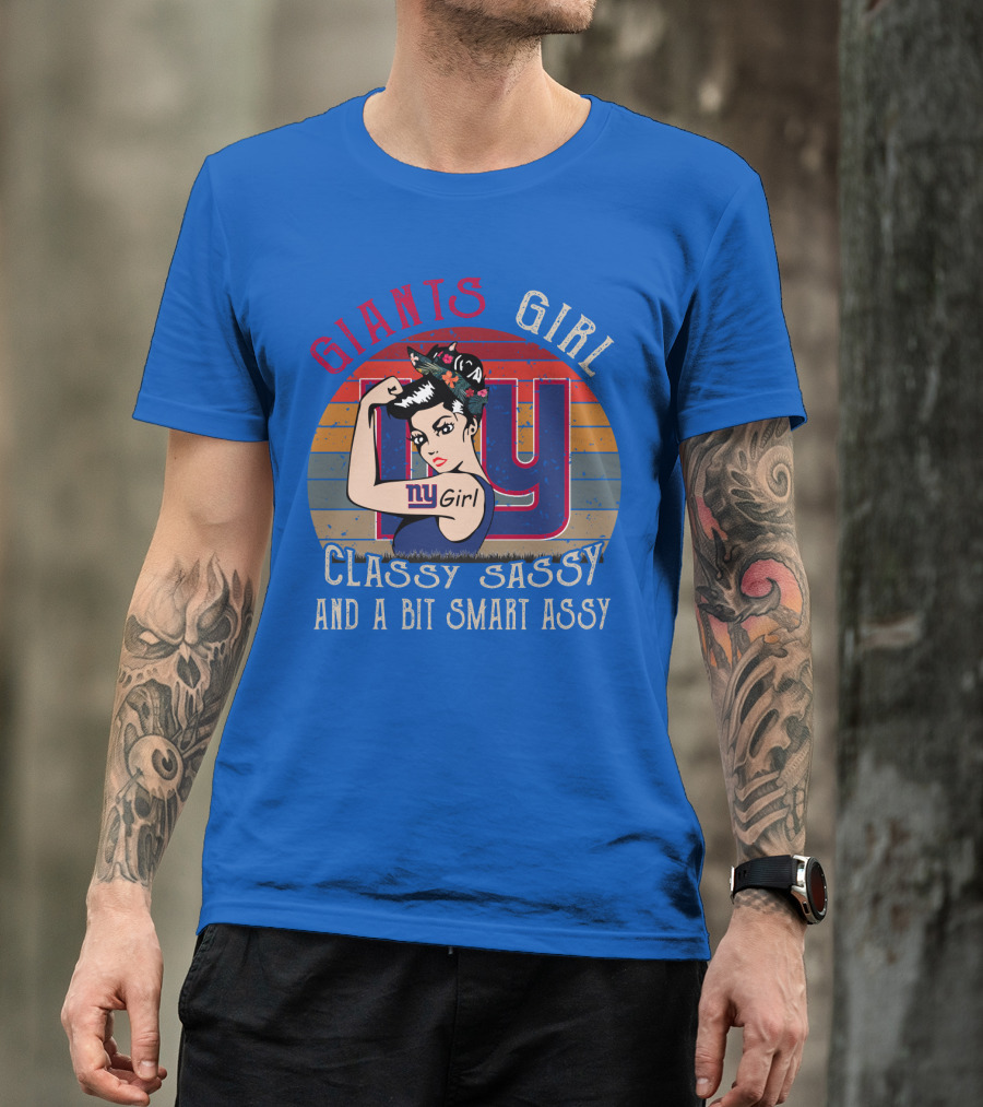 Giants Girl Ny Classy Sassy And A Bit Smart Assy T-Shirt
