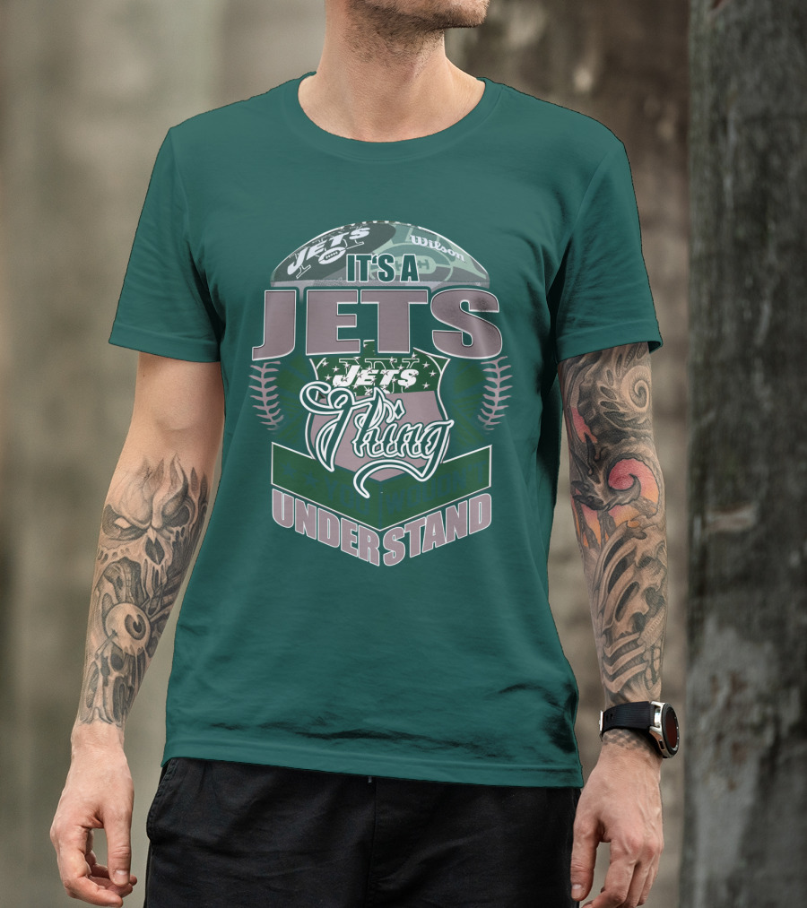 It's A Jets Thing You Wouldn't Understand T-Shirt