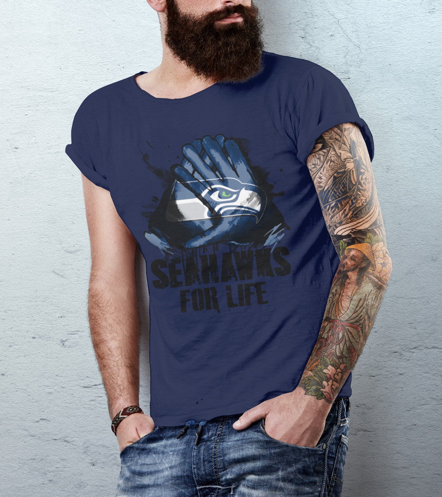 Seattle Seahawks For Life T-Shirt