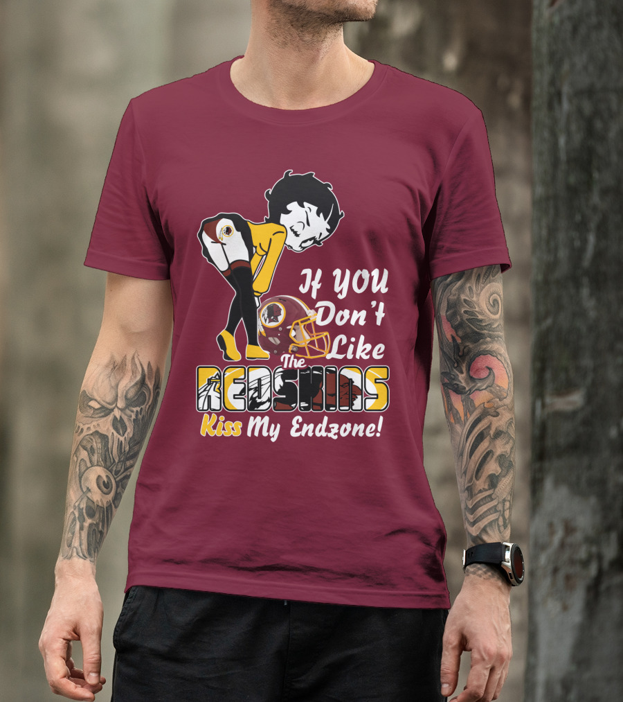 If You Don't Like The Redskins Kiss My Endzone T-Shirt