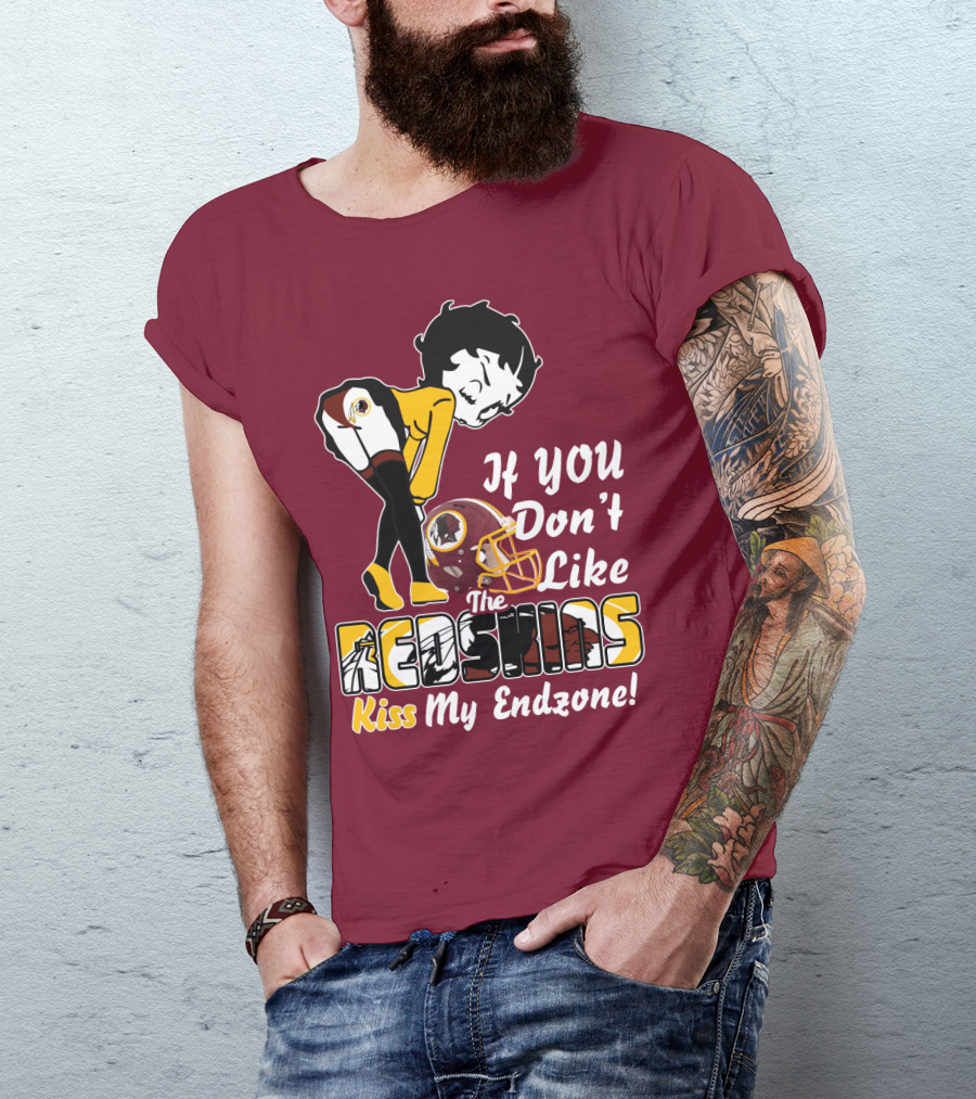 If You Don't Like The Redskins Kiss My Endzone T-Shirt