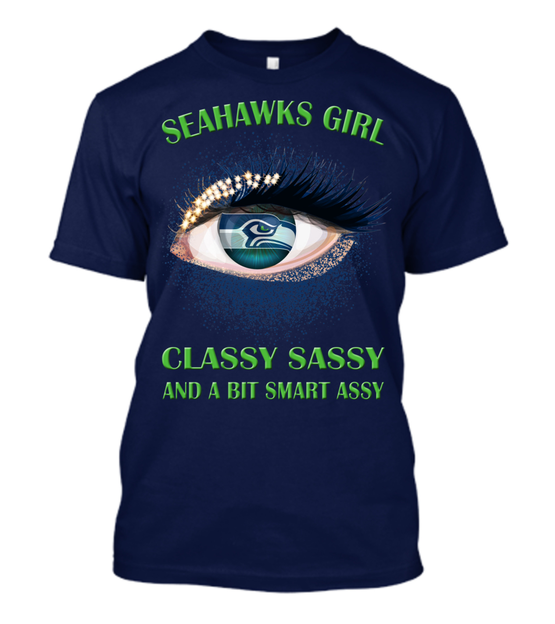 Seahawks Girl Classy Sassy And A Bit Smart Assy T-Shirt