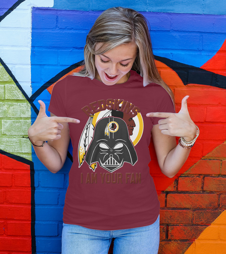 Redskins I Am Your Fan T-Shirt